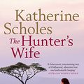 Cover Art for B006ONK7TQ, The Hunter's Wife by Katherine Scholes