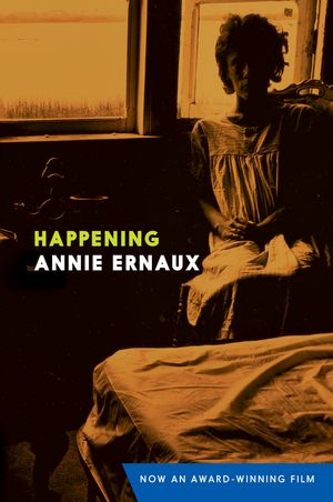 Cover Art for 9781609809485, Happening by Annie Ernaux