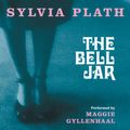 Cover Art for 9780060886646, The Bell Jar by Sylvia Plath, Maggie Gyllenhaal