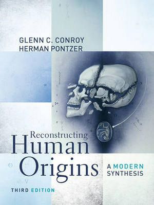 Cover Art for 9780393912890, Reconstructing Human Origins by Glenn C. Conroy, Herman Pontzer