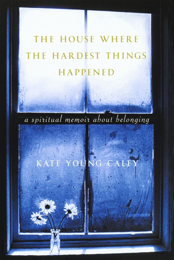 Cover Art for 9780385507196, The House Where the Hardest Things Happened by Kate Young Caley