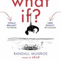 Cover Art for 9781848549579, What If?: Serious Scientific Answers to Absurd Hypothetical Questions by Randall Munroe
