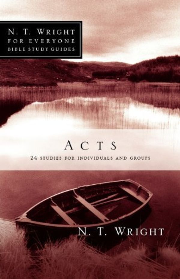 Cover Art for B00CB22NIM, Acts: 24 Studies for Individuals and Groups (N.T. Wright for Everyone Bible Study Guides) by Fellow and Chaplain N T Wright;Dale Larsen;Sandy Larsen(2010-07-01) by 