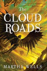 Cover Art for B01N3UMI0Y, The Cloud Roads: Volume One of the Books of the Raksura by Martha Wells(2011-03-01) by Martha Wells