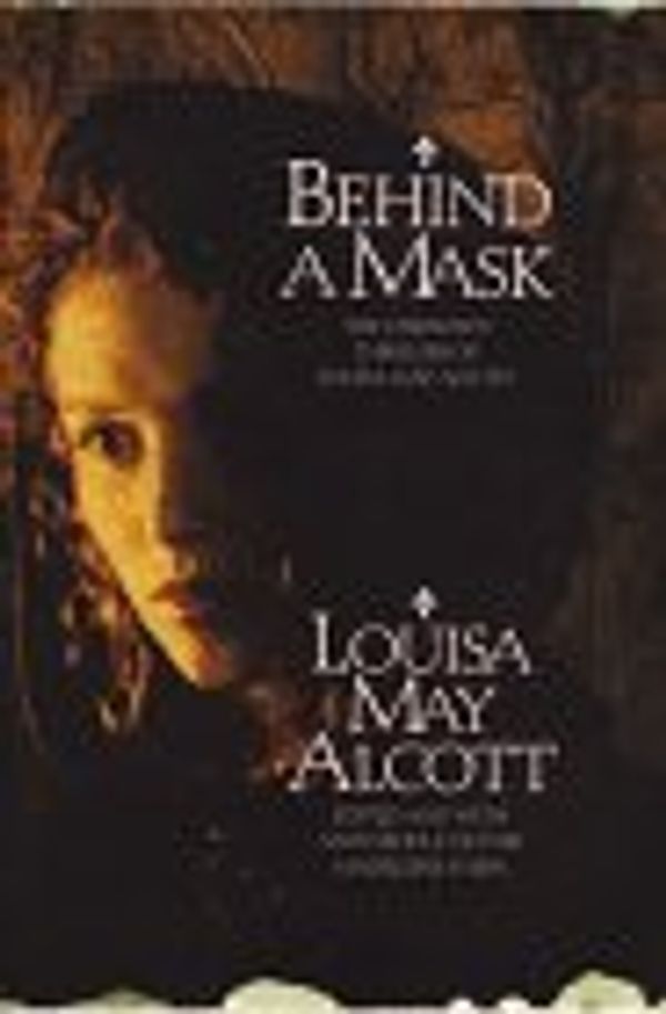 Cover Art for 9780688003388, Behind a Mask by Louisa May Alcott