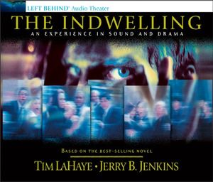 Cover Art for 9780842343404, The Indwelling: An Experience in Sound and Drama by Jerry B. Jenkins, Dr. Tim LaHaye, Dr. Tim LaHaye