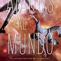 Cover Art for B06XJCR2KH, Atados al mundo (Libros digitales) (Spanish Edition) by Amie Kaufman, Meagan Spooner