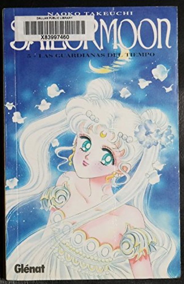 Cover Art for 9788489966024, Sailormoon - 5 Las Guardianas del Tiempo by Naoko Takeuchi