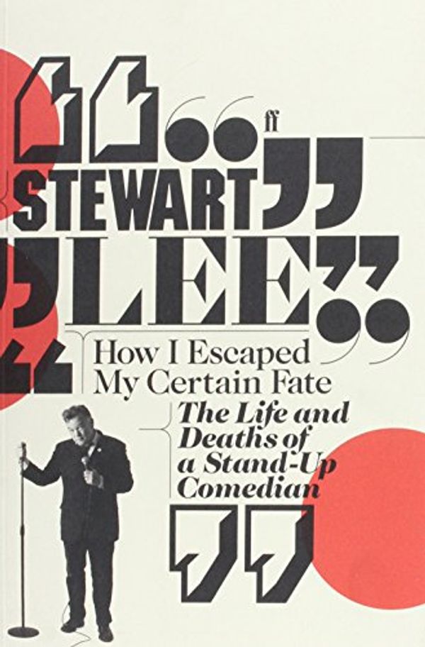 Cover Art for 9780571273126, How I Escaped My Certain Fate by Stewart Lee