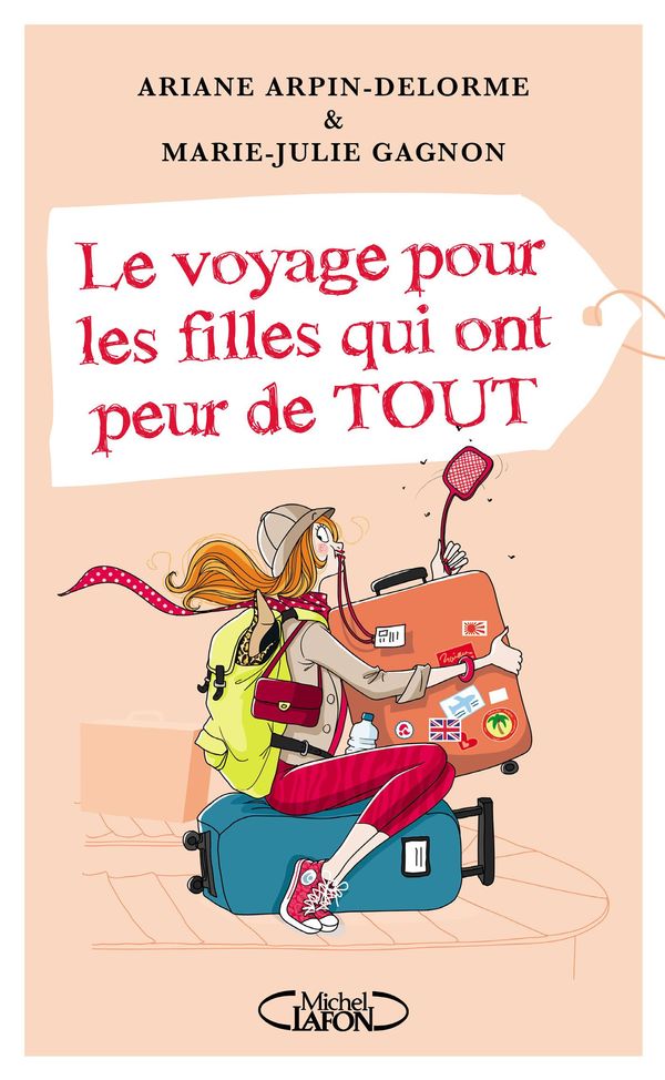 Cover Art for 9782749927039, Le voyage pour les filles qui ont peur de tout by Ariane Arpin-delorme, Marie-julie Gagnon