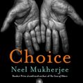 Cover Art for 9781805460497, Choice by Neel Mukherjee