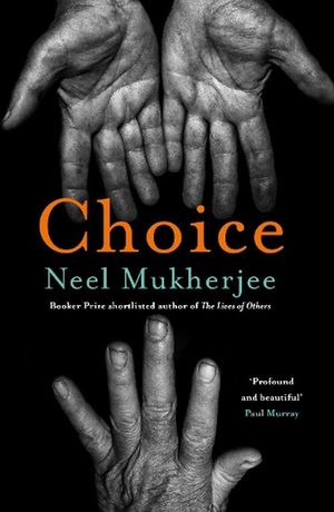 Cover Art for 9781805460497, Choice by Neel Mukherjee