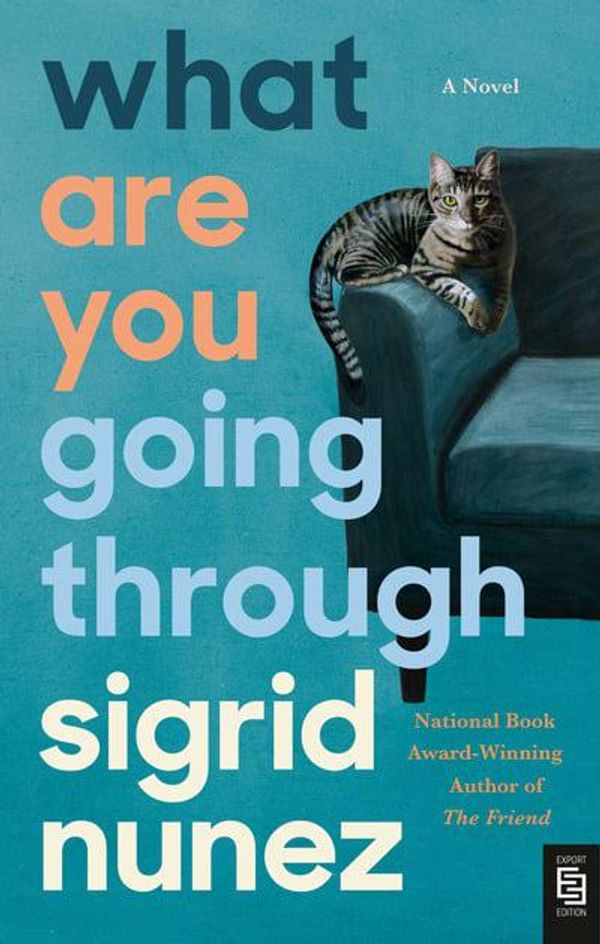 Cover Art for 9780593329009, What Are You Going Through by Sigrid Nunez