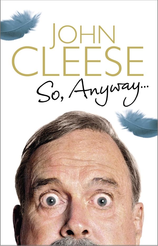 Cover Art for 9781847946973, So, Anyway...: The Autobiography by John Cleese