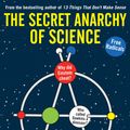 Cover Art for 9781846684067, The Secret Anarchy of Science: Free Radicals by Michael Brooks