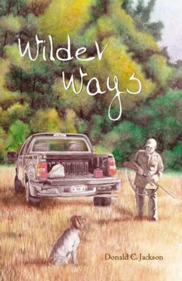 Cover Art for 9781617032752, Wilder Ways by Donald C. Jackson