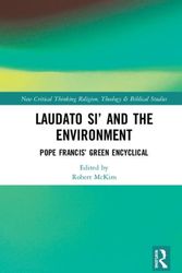 Cover Art for 9781138588813, Laudato Si’ and the Environment: Pope Francis’ Green Encyclical (Routledge New Critical Thinking in Religion, Theology and Biblical Studies) by Robert McKim