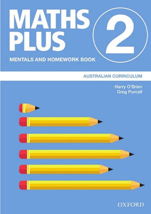 Cover Art for 9780190322748, Maths Plus Australian Curriculum Mentals and Homework Book 2, 2020 by Harry O'Brien