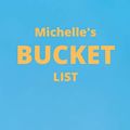 Cover Art for 9781678693459, Michelle's Bucket List: A Creative, Personalized Bucket List Gift For Michelle To Journal Adventures. 8.5 X 11 Inches - 120 Pages (54 'What I Want To Do' Pages and 66 'Places I Want To Visit' Pages). by Premier Publishing