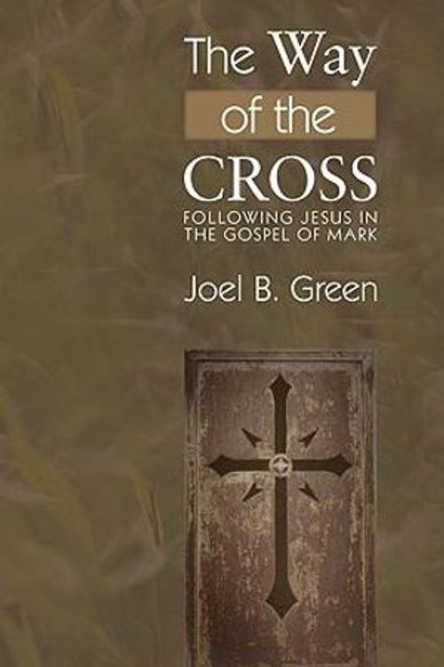 Cover Art for 9781606085738, The Way of the Cross by Joel B Green