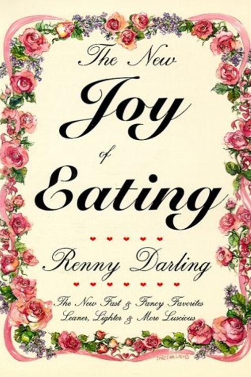 Cover Art for 9780930440329, The New Joy of Eating: New Fast and Fancy Favorites, Leaner, Lighter and More Luscious by Renny Darling