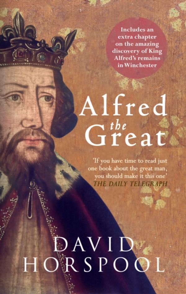 Cover Art for 9781445639369, ALFRED THE GREAT by David Horspool