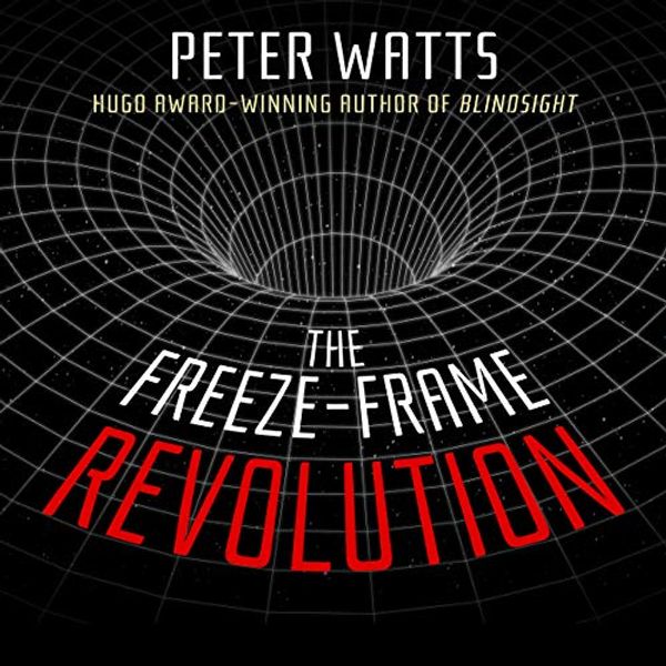 Cover Art for 9781982591144, The Freeze-frame Revolution by Peter Watts