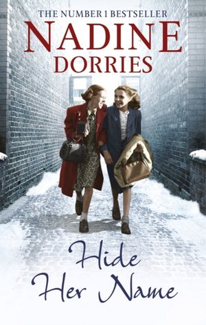 Cover Art for 9781781857618, Hide Her Name by Nadine Dorries