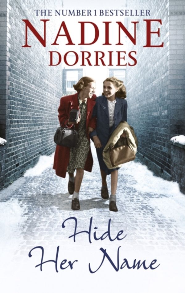 Cover Art for 9781781857618, Hide Her Name by Nadine Dorries