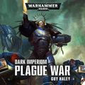 Cover Art for B07QJDPGDN, Dark Imperium: Plague War: Warhammer 40,000 by Guy Haley