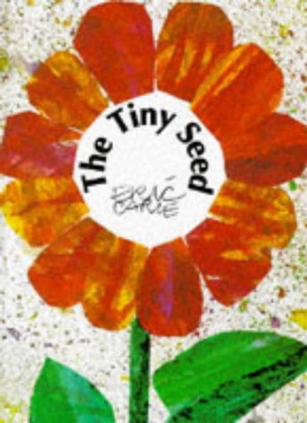 Cover Art for 9780241135860, The Tiny Seed by Eric Carle