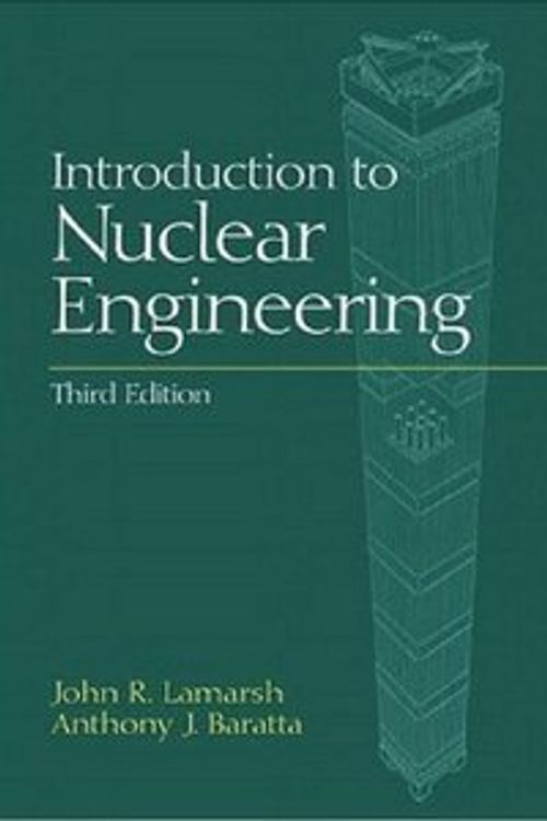 Cover Art for B003VS6RVO, J. R. Lamarsh's A. J. Baratta's Introduction to Nuclear 3rd (Third) edition(Introduction to Nuclear Engineering (3rd Edition) [Hardcover])(2001) by J. R. Lamarsh A.J. Baratta