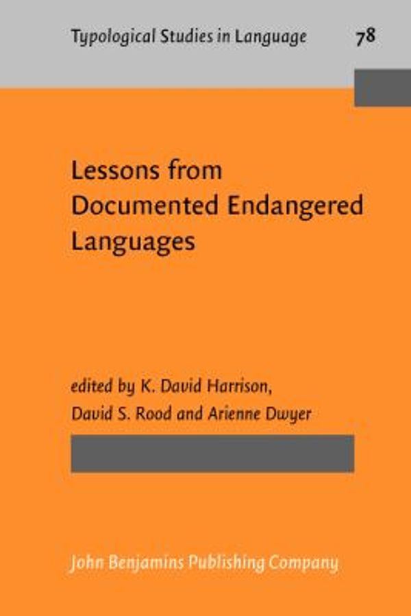 Cover Art for 9789027229908, Lessons from Documented Endangered Languages by K. David Harrison & David S. Rood & Arienne Dwyer
