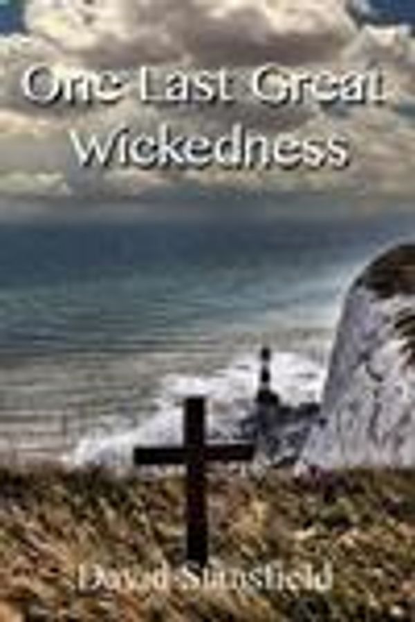 Cover Art for 9781469997421, One Last Great Wickedness by David Stansfield