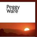 Cover Art for 9781117688459, Peggy Ware by M W. Howard, Rowny Press, J F