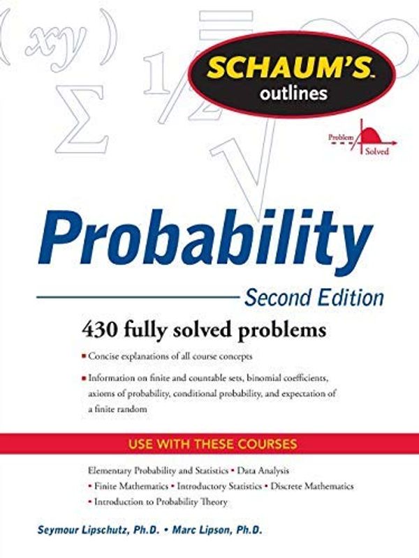 Cover Art for B012TQQU8S, Schaum's Outline of Probability, Second Edition (Schaum's Outline Series) by Lipschutz, Seymour, Lipson, Marc (March 1, 2011) Paperback by Lipschutz, Seymour, Lipson, Marc
