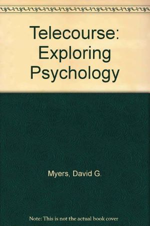 Cover Art for 9781572590564, Discovering Psychology Telecourse, Myers : Exploring Psychology by Richard O. Straub