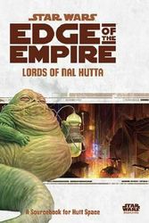 Cover Art for 9781616616939, Star Wars Edge of the Empire RPG: Lords of Nal Hutta Sourcebook by Fantasy Flight Games