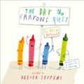 Cover Art for 9780008167820, The Day the Crayons Quit by Drew Daywalt