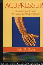 Cover Art for 9780750640541, Acupressure: Clinical Applications in Musculo-Skeletal Conditions by John R. Cross
