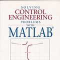 Cover Art for 9780130459077, Solving Control Engineering Problems With Matlab by Katsuhiko Ogata