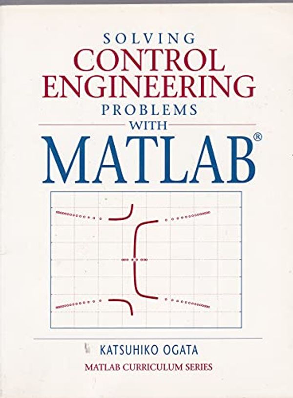 Cover Art for 9780130459077, Solving Control Engineering Problems With Matlab by Katsuhiko Ogata