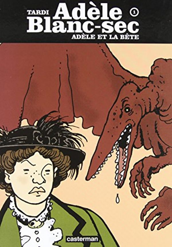 Cover Art for 9782203009479, EXTRAORDINAIRES AVENTURES D'ADÈLE BLANC-SEC T01 (LES) : ADÈLE ET LA BÊTE by Jacques Tardi