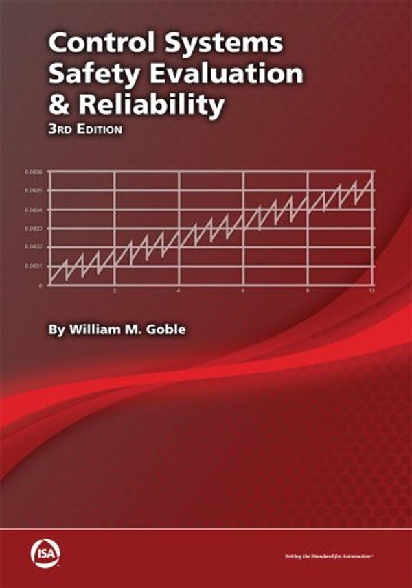 Cover Art for 9781934394809, Control Systems Safety Evaluation and Reliability by William M. Goble