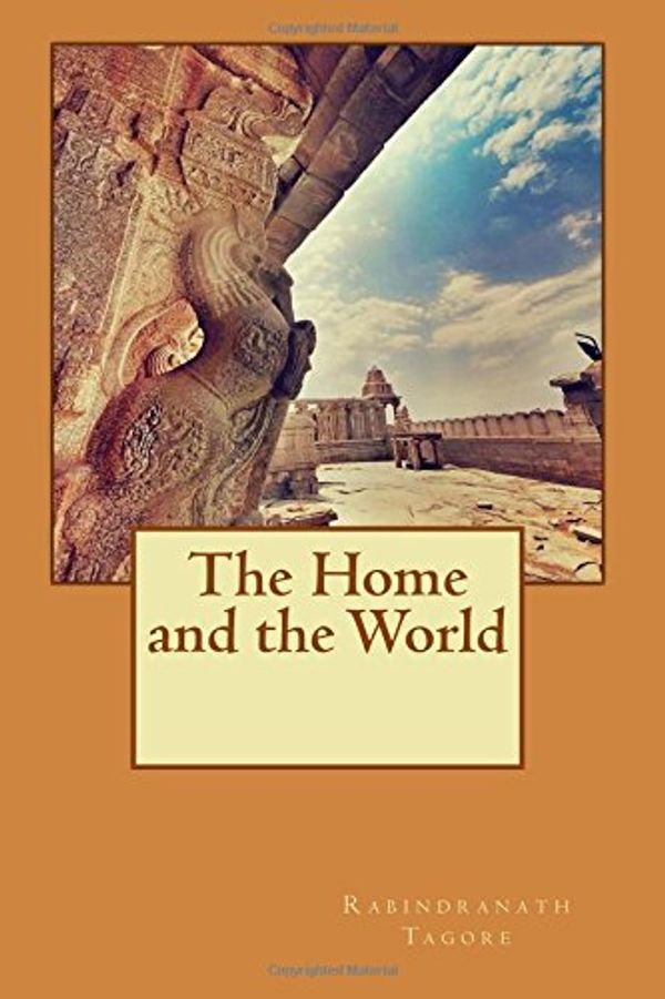 Cover Art for 9781530427529, The Home and the World by Rabindranath Tagore