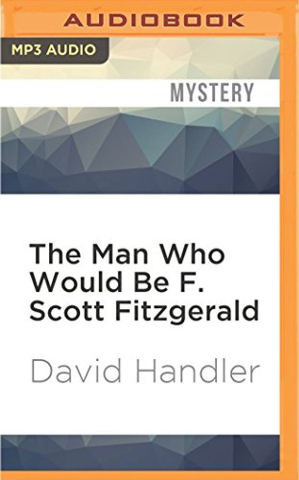 Cover Art for 9781531813246, The Man Who Would Be F. Scott Fitzgerald (Stewart Hoag) by Unknown
