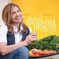Cover Art for 9780994206701, Perfect Digestive Health by Teresa Cutter