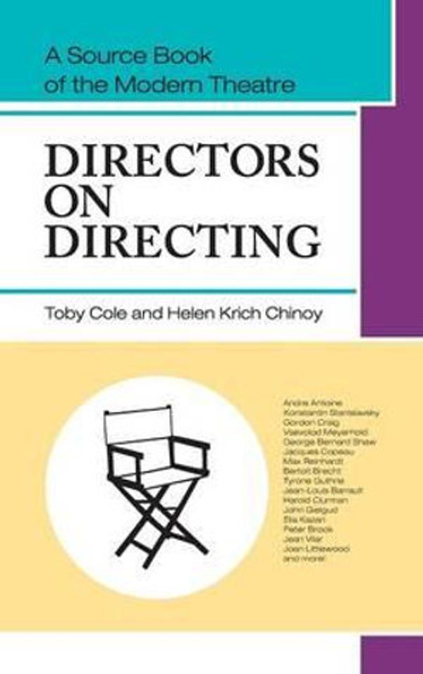 Cover Art for 9781626549616, Directors on Directing: A Source Book of the Modern Theatre by Toby Cole, Helen Krich Chinoy