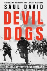 Cover Art for 9780008395766, Devil Dogs: First In, Last Out – King Company from Guadalcanal to the Shores of Japan by Saul David