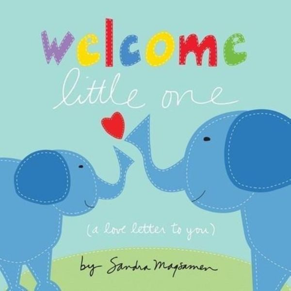 Cover Art for 9781492632641, Welcome Little One by Sandra Magsamen